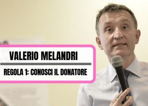 Valerio Melandri intervistato da Passione Non Profit. Prima regola - conosci il donatore