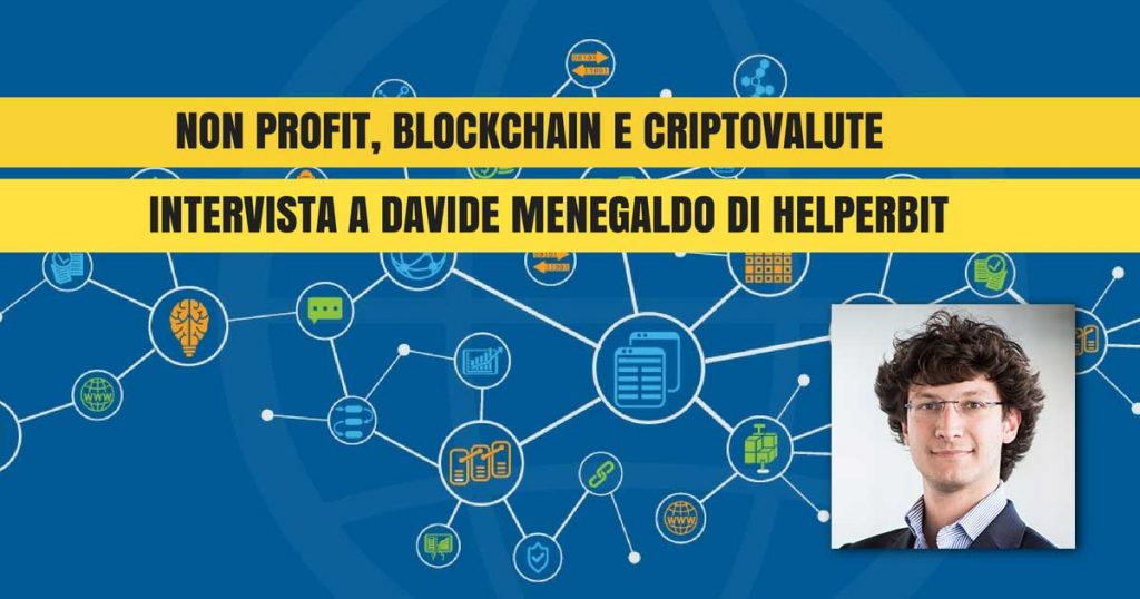 Non profit, blockchain e criptovalute: cosa cambia? Intervista a Davide Menegaldo di Helperbit