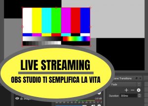 LIVE-STREAMING-OBS-STUDIO-TI-SEMPLIFICA-LA-VITA